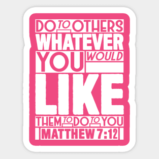 Matthew 7:12 Whatever Sticker